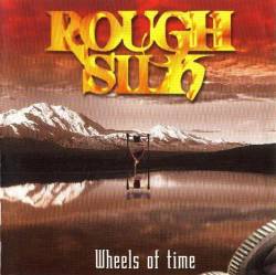 Rough Silk : Wheels of Time